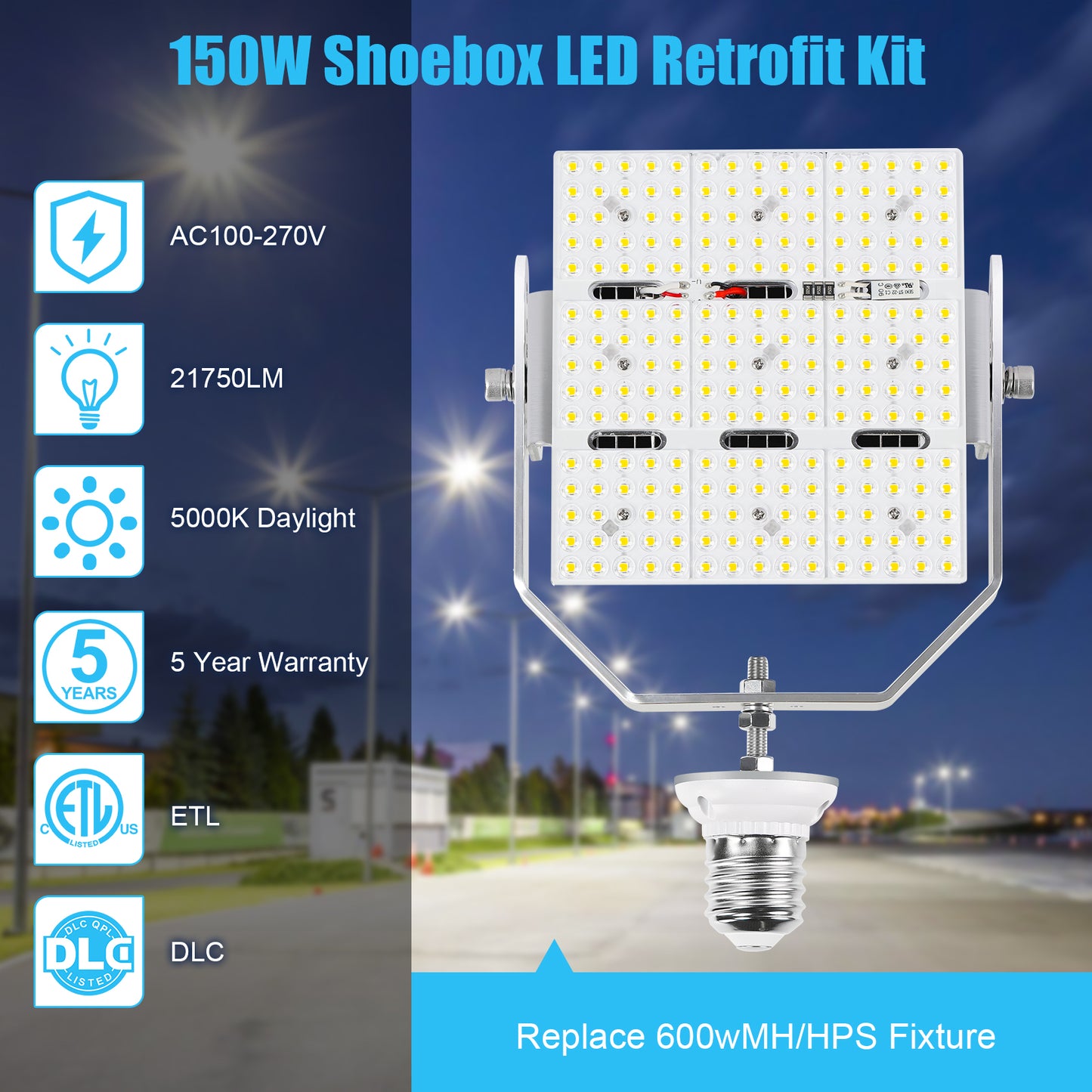 LED RETROFIT KITS 150W 5000K WITH LENS 100-277VAC